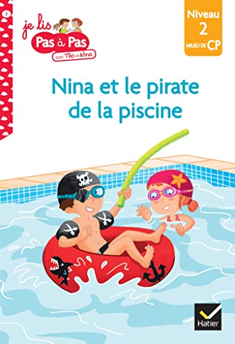 Téo et Nina CP Niveau 2 - Nina et le pirate de la piscine: Niveau 2 milieu de CP