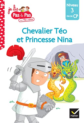 Téo et Nina Fin de CP Niveau 3 - Chevalier Téo et Princesse Nina: Niveau 3 fin de CP Téo et Nina Fin de CP Niveau 3 - Chevalier Téo et Princesse Nina: Niveau 3 fin de CP