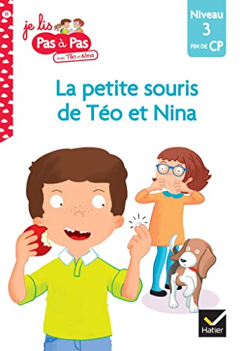 Téo et Nina Fin de CP Niveau 3 - La petite souris de Téo et Nina: Niveau 3 Fin de CP Téo et Nina Fin de CP Niveau 3 - La petite souris de Téo et Nina: Niveau 3 Fin de CP