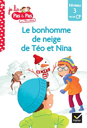 Téo et Nina Fin de CP Niveau 3 - Le bonhomme de neige de Téo et Nina: Niveau 3 fin de CP Téo et Nina Fin de CP Niveau 3 - Le bonhomme de neige de Téo et Nina: Niveau 3 fin de CP