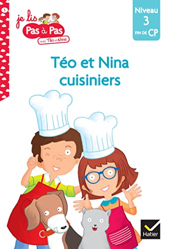 Téo et Nina Fin de CP Niveau 3 - Téo et Nina cuisiniers: Niveau 3 fin de CP