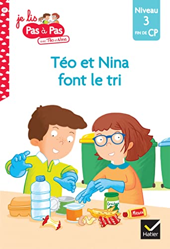 Téo et Nina Fin de CP Niveau 3 - Téo et Nina font le tri: Niveau 3 fin de CP