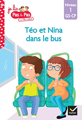 Téo et Nina GS-CP Niveau 1 - Téo et Nina dans le bus: Niveau 1 GS-CP