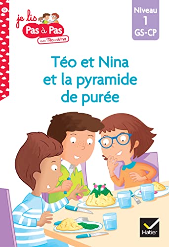 Téo et Nina GS-CP Niveau 1 - Téo et Nina et la pyramide de purée: Niveau 1 GS-CP