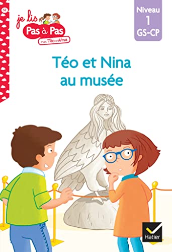 Téo et Nina GS-CP niveau 1 - Téo et Nina au musée: Niveau 1 GS-CP Téo et Nina GS-CP niveau 1 - Téo et Nina au musée: Niveau 1 GS-CP