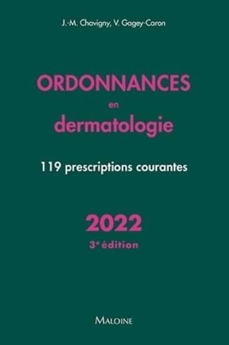 Ordonnances en dermatologie 2022, 3e éd.: 119 prescriptions courantes von MALOINE