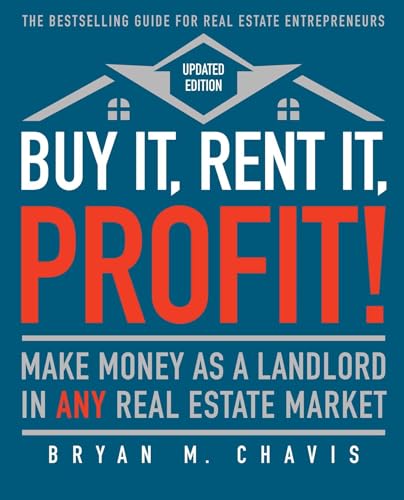 Buy It, Rent It, Profit! (Updated Edition): Make Money as a Landlord in ANY Real Estate Market von Simon & Schuster