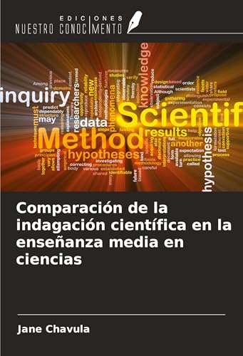Comparación de la indagación científica en la enseñanza media en ciencias von Ediciones Nuestro Conocimiento