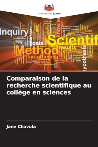 Comparaison de la recherche scientifique au collège en sciences von Editions Notre Savoir