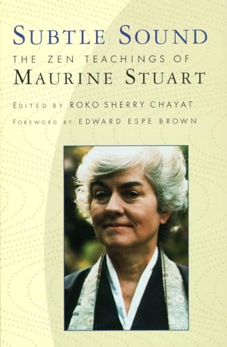 Subtle Sound: The Zen Teachings of Maurine Stuart Subtle Sound: The Zen Teachings of Maurine Stuart von Shambhala Publications