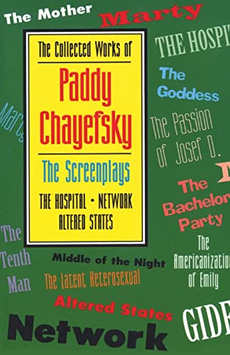 The Collected Works of Paddy Chayefsky: The Screenplays : The Hospital Network : Altered States (2) (Applause Books, Band 2)