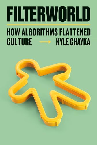 Filterworld: How Algorithms Flattened Culture von Doubleday