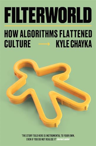 Filterworld: How Algorithms Flattened Culture von Blink Publishing
