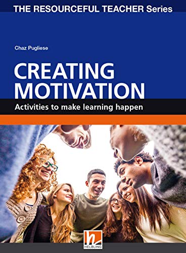 Creating Motivation: Activities to make learning happen (The Resourceful Teacher Series)