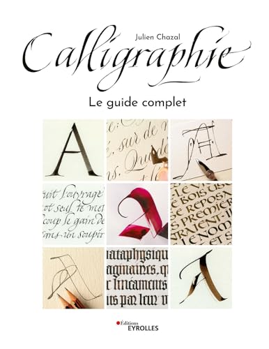 Calligraphie: Le guide complet von EYROLLES