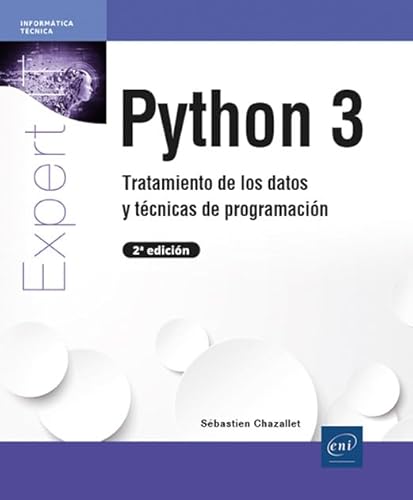 Python 3: Tratamiento de datos y técnicas de programación (2ª edición) (Expert IT) von Ediciones ENI