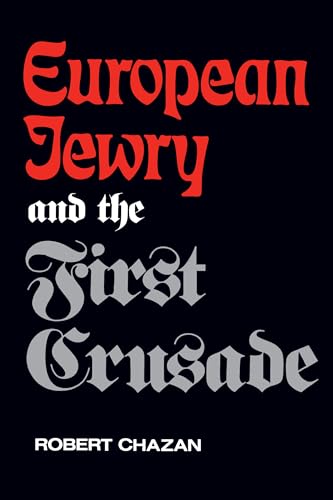 European Jewry and the First Crusade von University of California Press
