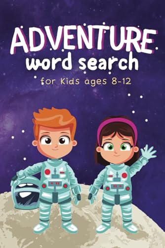 Adventure Word Search for Kids Ages 8-12: Explore Fun Puzzles Full of Travel, Treasure Hunts & Outdoor Excitement! Adventure Word Search for Kids Ages 8-12: Explore Fun Puzzles Full of Travel, Treasure Hunts & Outdoor Excitement! von Independently published