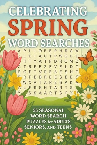 Celebrating Spring Word Searches Puzzle Book: 55 Seasonal Word Search Puzzles for Adults, Seniors, and Teens Celebrating Spring Word Searches Puzzle Book: 55 Seasonal Word Search Puzzles for Adults, Seniors, and Teens von Independently published
