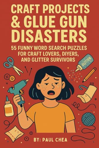 Craft Projects & Glue Gun Disasters Word Search Puzzle Book: 55 Funny Word Search Puzzles for Craft Lovers, DIYers, and Glitter Survivors Craft Projects & Glue Gun Disasters Word Search Puzzle Book: 55 Funny Word Search Puzzles for Craft Lovers, DIYers, and Glitter Survivors von Independently published