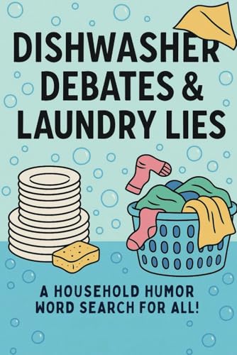 Dishwasher Debates & Laundry Lies Word Search Puzzle Book: 55 Funny Word Search Puzzles About Chores, Cleaning Chaos, and Domestic Disasters Dishwasher Debates & Laundry Lies Word Search Puzzle Book: 55 Funny Word Search Puzzles About Chores, Cleaning Chaos, and Domestic Disasters von Independently published