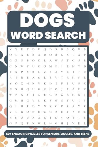 Dogs Word Search Puzzle Book: Dog Lover’s Puzzle Book: 50+ Brain-Boosting Word Searches for All Ages Dogs Word Search Puzzle Book: Dog Lover’s Puzzle Book: 50+ Brain-Boosting Word Searches for All Ages von Independently published