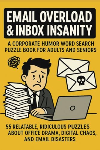 Email Overload & Inbox Insanity Word Search Puzzle Book: 55 Relatable, Ridiculous Puzzles About Office Drama, Digital Chaos, and Email Disasters Email Overload & Inbox Insanity Word Search Puzzle Book: 55 Relatable, Ridiculous Puzzles About Office Drama, Digital Chaos, and Email Disasters von Independently published