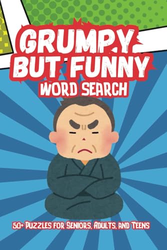 Grumpy But Funny Word Search Puzzle Book: For People Who Are Too Tired to Care but Still Want to Complain Grumpy But Funny Word Search Puzzle Book: For People Who Are Too Tired to Care but Still Want to Complain von Independently published