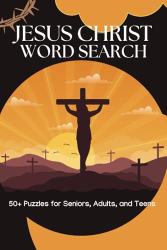 Jesus Christ Word Search Puzzle Book: Uncover words that reinforce biblical teachings and the message of Jesus Christ Jesus Christ Word Search Puzzle Book: Uncover words that reinforce biblical teachings and the message of Jesus Christ von Independently published