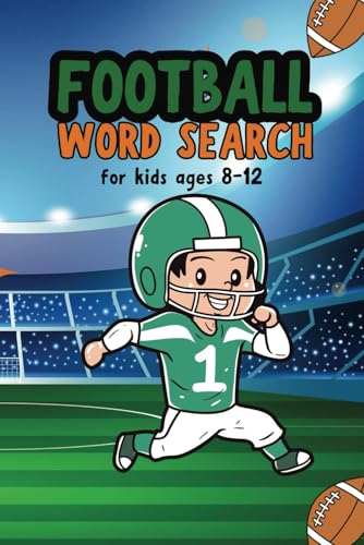 Kids Football Word Search Puzzle Book: A Football-Themed Word Search Book for Kids Ages 8–12 — 50 Touchdown Puzzles + Silly Facts Inside! Kids Football Word Search Puzzle Book: A Football-Themed Word Search Book for Kids Ages 8–12 — 50 Touchdown Puzzles + Silly Facts Inside! von Independently published