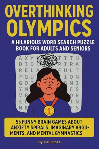 Overthinking Olympics Word Search Puzzle Book: 55 Funny Brain Games About Anxiety Spirals, Imaginary Arguments, and Mental Gymnastics Overthinking Olympics Word Search Puzzle Book: 55 Funny Brain Games About Anxiety Spirals, Imaginary Arguments, and Mental Gymnastics von Independently published