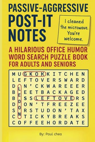 Passive-Aggressive Post-It Notes Word Search Puzzle Book: 55 Laugh-Out-Loud Puzzles About Kitchen Chaos, Sticky Notes, and Workplace Sass Passive-Aggressive Post-It Notes Word Search Puzzle Book: 55 Laugh-Out-Loud Puzzles About Kitchen Chaos, Sticky Notes, and Workplace Sass von Independently published