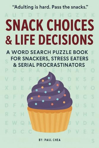 Snack Choices & Life Decisions Word Search Puzzle Book: Word Games That Pair Perfectly with Snacks and Avoiding Deadlines Snack Choices & Life Decisions Word Search Puzzle Book: Word Games That Pair Perfectly with Snacks and Avoiding Deadlines von Independently published
