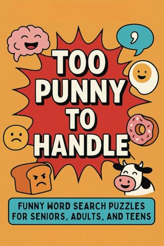 Too Punny to Handle Word Search Puzzle: Word Search Fun for Fans of Puns, Punchlines, and Eye Rolls Too Punny to Handle Word Search Puzzle: Word Search Fun for Fans of Puns, Punchlines, and Eye Rolls von Independently published