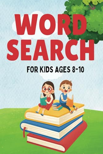 Word Searches for Kids 8-10 puzzle book: Boost Spelling, Vocabulary & Reading Skills with Fun Puzzles! Word Searches for Kids 8-10 puzzle book: Boost Spelling, Vocabulary & Reading Skills with Fun Puzzles! von Independently published