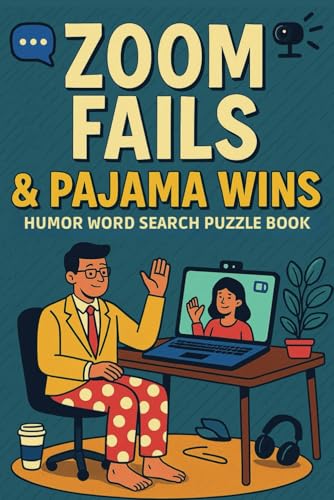 Zoom Fails & Pajama Wins Word Search Puzzle Book: Zoom Fails & Pajama Wins: A Work-From-Home Word Search for Adults and Seniors Zoom Fails & Pajama Wins Word Search Puzzle Book: Zoom Fails & Pajama Wins: A Work-From-Home Word Search for Adults and Seniors von Independently published