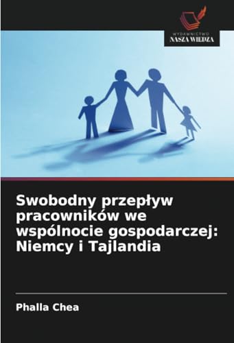 Swobodny przepływ pracowników we wspólnocie gospodarczej: Niemcy i Tajlandia: DE von Wydawnictwo Nasza Wiedza