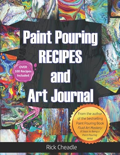 Fluid Art Recipes and Art Journal: Over 100 Paint Pouring Mixtures von Independently published