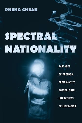 Spectral Nationality: Passages of Freedom from Kant to Postcolonial Literatures of Liberation von Columbia University Press