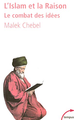 L'Islam et la Raison : Le combat des idées L'Islam et la Raison : Le combat des idées