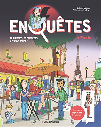Enquêtes à Paris: 12 énigmes, 20 suspects... À toi de jouer !