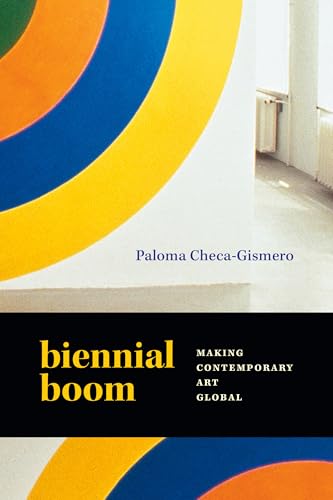 Biennial Boom: Making Contemporary Art Global von Duke University Press