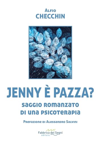 Jenny è pazza? Saggio romanzato di una psicoterapia (t'inSEGNO) von Fabbrica dei Segni