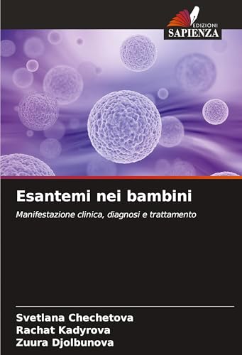 Esantemi nei bambini: Manifestazione clinica, diagnosi e trattamento von Edizioni Sapienza
