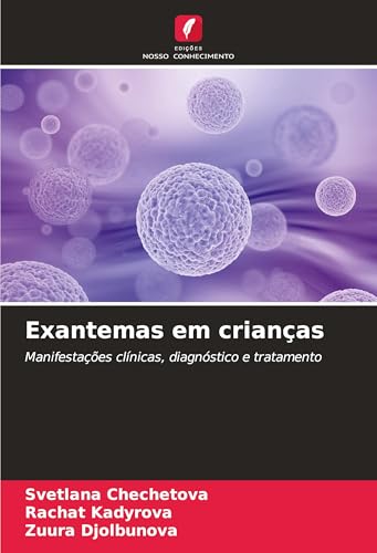 Exantemas em crianças: Manifestações clínicas, diagnóstico e tratamento von Edições Nosso Conhecimento