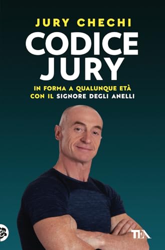 Codice Jury. In forma a qualunque età con il primo manuale del Signore degli anelli (Varia best seller) von TEA