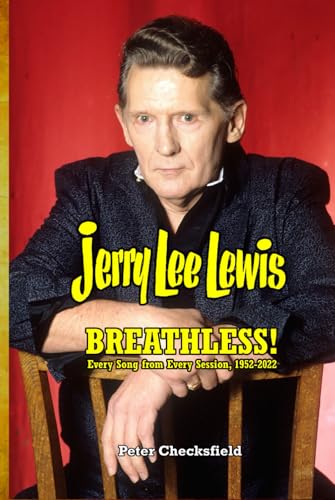 JERRY LEE LEWIS - BREATHLESS!: EVERY SONG FROM EVERY SESSION, 1952-2022 von Independently published