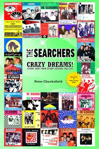 THE SEARCHERS - CRAZY DREAMS!: EVERY SONG FROM EVERY SESSION, 1963-2023