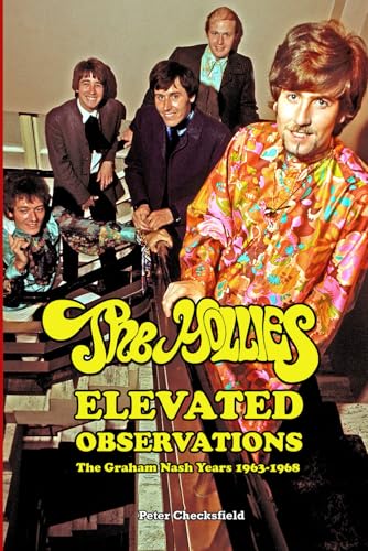 The Hollies - Elevated Observations: The Graham Nash Years 1963-1968 (EVERY SONG FROM EVERY SESSION) von Independently published
