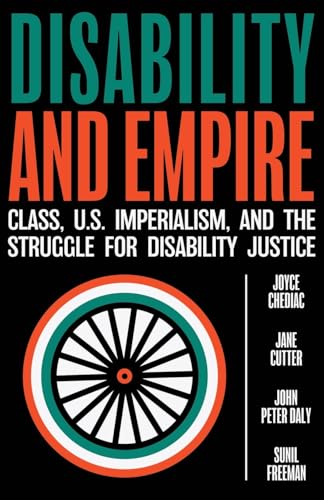 Disability and Empire: Class, US Imperialism, and the Struggle for Disability Justice von 1804 Books